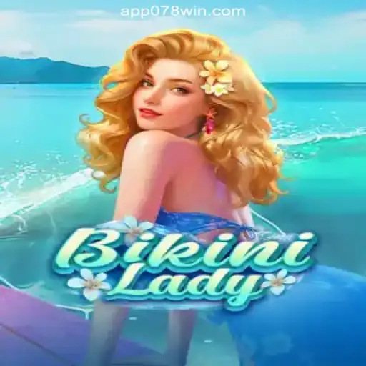 Explore the Exciting World of BikiniLady on 078win.COM Platform-Oficial Slots Brasil