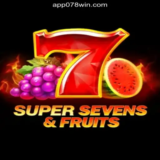 Exploring the Thrills of 7SuperSevensFruits on the 078win.COM Platform