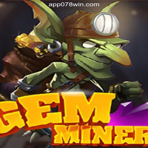 Discover the Thrilling World of GemMiner on 078win.COM Platform